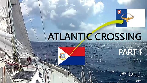 Lets GO! - SAILING Across the Atlantic Ocean Part 1 [Ep. 43]