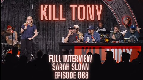 Sarah Sloan Full Interview on Kill Tony Episode 688