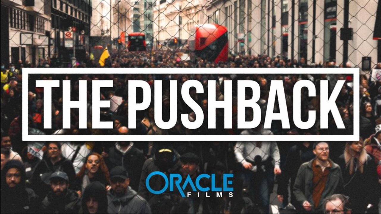 THE PUSHBACK - Oracle Films - The Day The World Stood Together (Apr 2021)