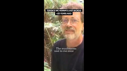Terrence McKennas' Last Words & so TRUE, the world's getting weirder & weirder