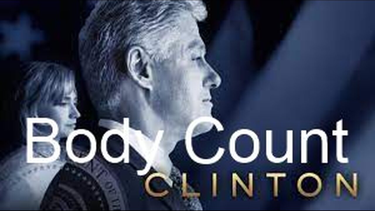 Documentary:The Clinton Body Count