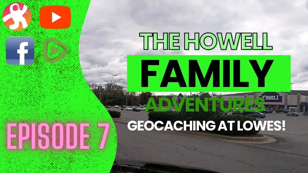 Geocaching Episdoe 7 | Geocaching at Lowes | The Howell Family Adventures