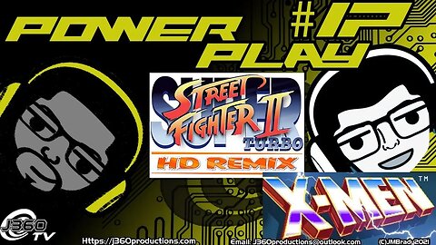 The J360 PowerPlay#17: Street Fighter & X-Men (Ft. Alan)