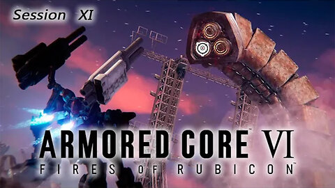 Whipped The Worm Out | Armored Core VI: Fires of Rubicon (Session XI) [Old Mic]