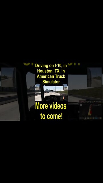 Driving on I-10, in Houston, TX, in American Truck Simulator