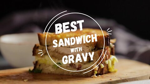 Best Sandwich with Gravy | Easy | Tasty | Simple | Recipe