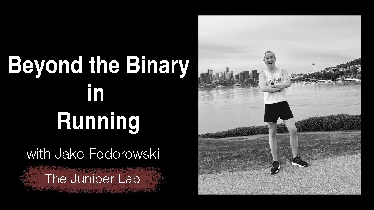 Run Beyond The Binary - An Open Letter on Inclusivity w/ Jake Fedorowski - The Juniper Lab Podcast