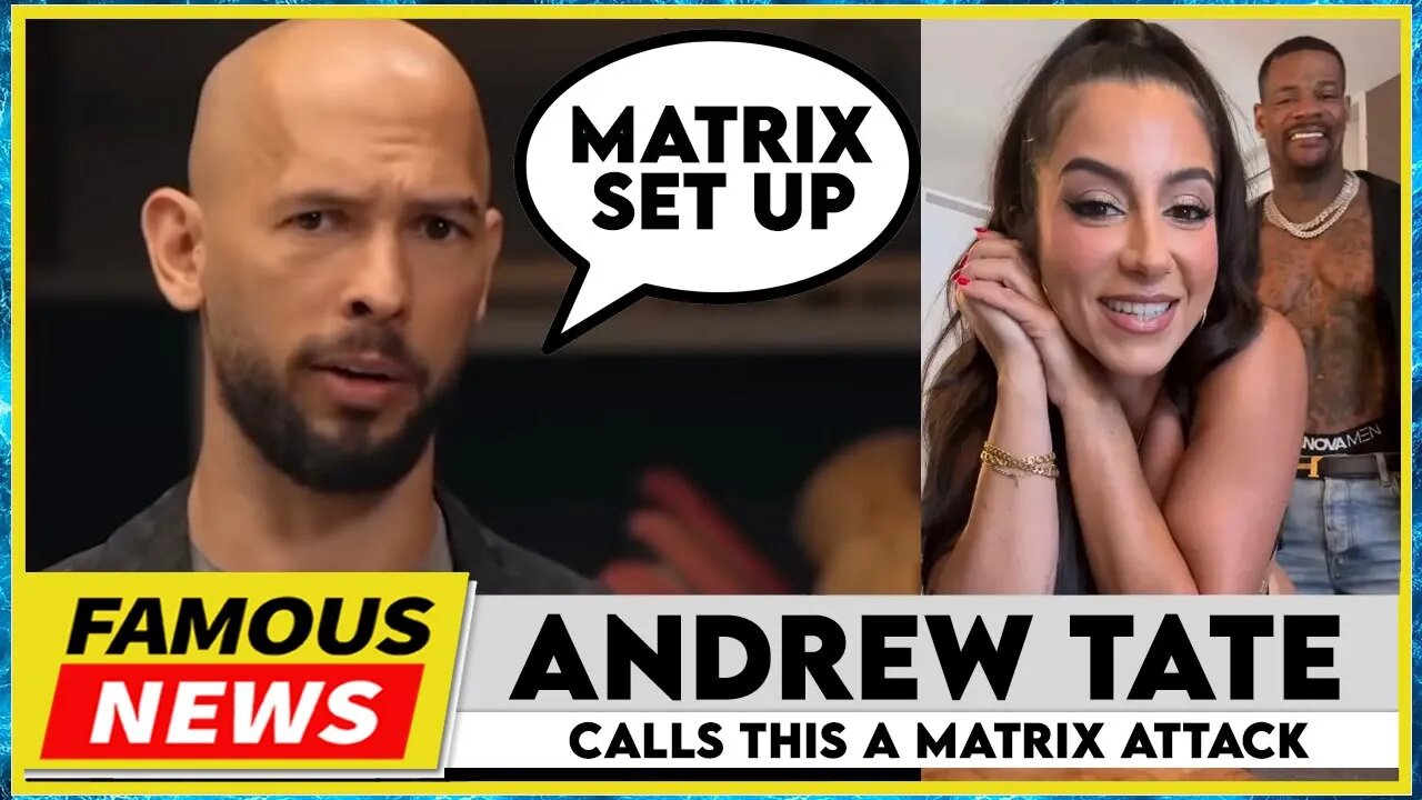 Andrew Tate Claims That The Lena The Plug Scene Was A Matrix Attack | Famous News