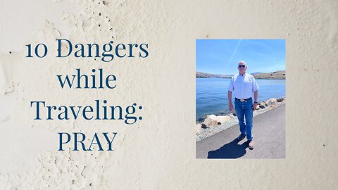 10 Dangers to Consider While Traveling