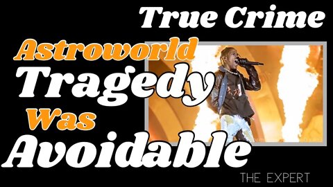 Travis Scott's Astroworld, mass causality event was Preventable