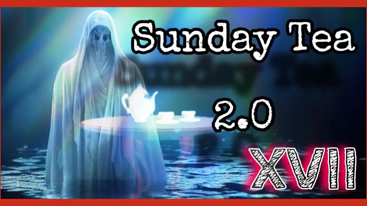 The Sunday Tea 2.0 XVII - Feat. Bad Boi Tragic, Alex Glitter & Ritalin