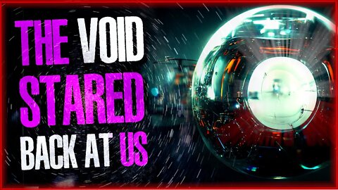 Sci-Fi Creepypasta: “The Void Stared Back at Us” | Mrs Nightmare
