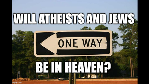 Will Atheists and Jews be in Heaven? A Biblical Response to Bishop Barron's comments on Salvation.