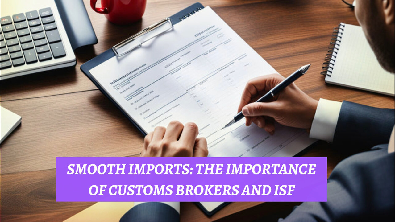 Demystifying Customs Brokerage: The Key to Importation Success