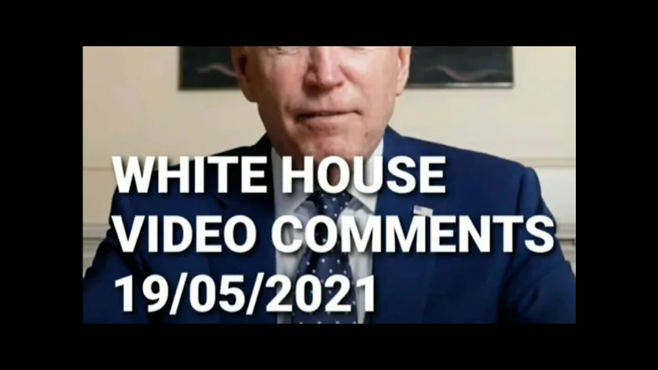 Viewers comments Biden 19/05/21