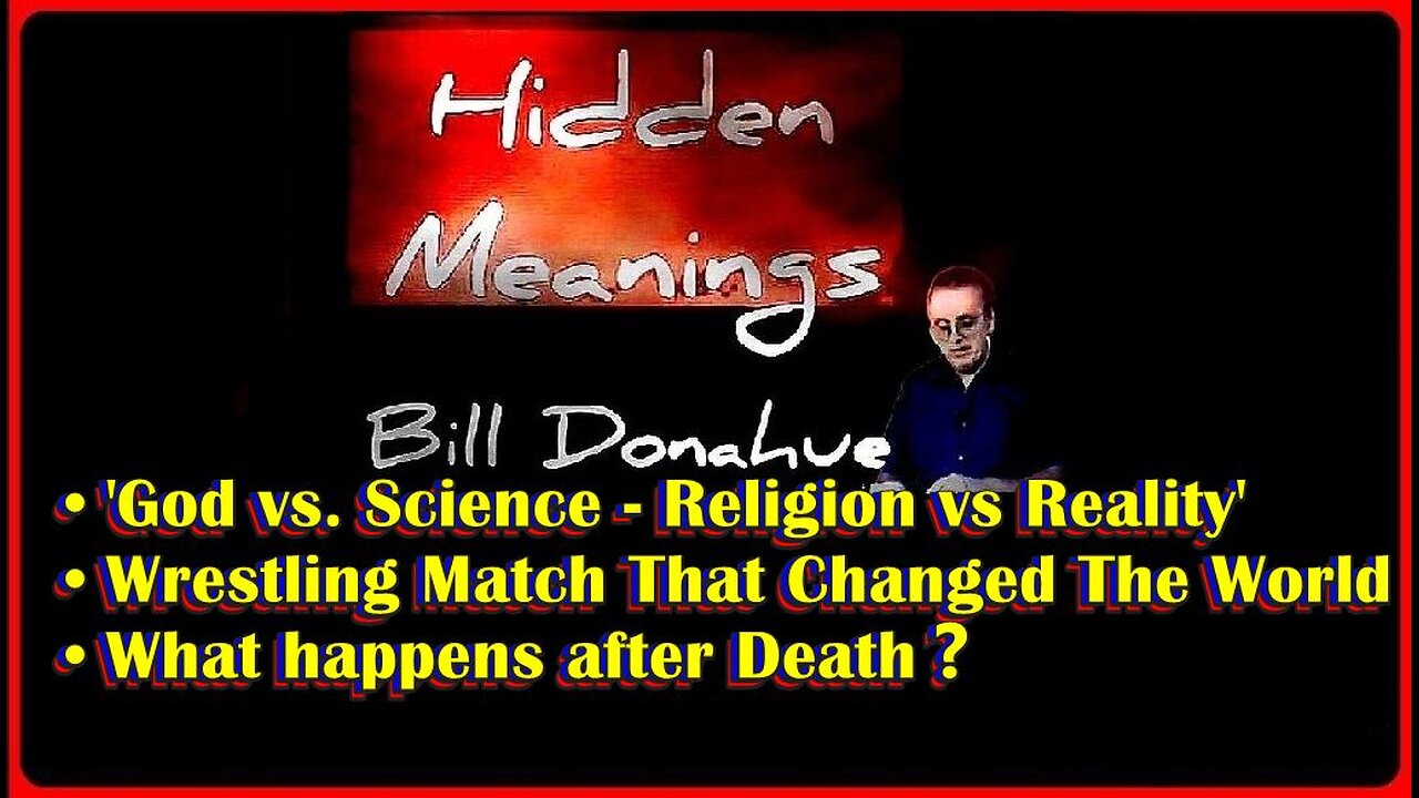 'God vs. Science - Religion vs Reality' • An influential Wrestling match • What happens after Death❓
