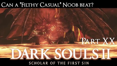 Ultima Plays || Dark Souls 2 || Am I playing a Comedy?