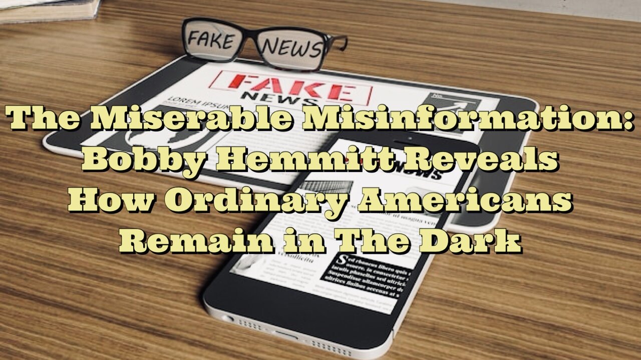 Bobby Hemmitt: The Miserable Misinformation