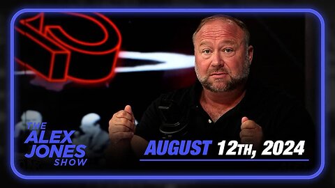 The Alex Jones Show MONDAY FULL SHOW 8/12/24