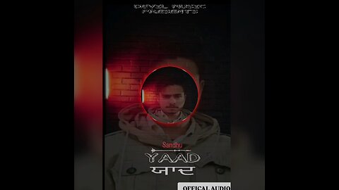 YAAD(NEW PUNJABI SONG 2024) SINGER SANDHU SAAB/WRITER PARM GHUMAIT/DEVIL MUSIC PRESENTS