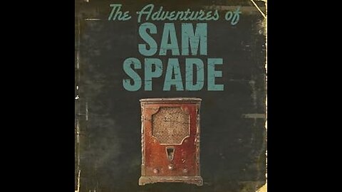 Golden Age Radio program, with SAM SPADE.