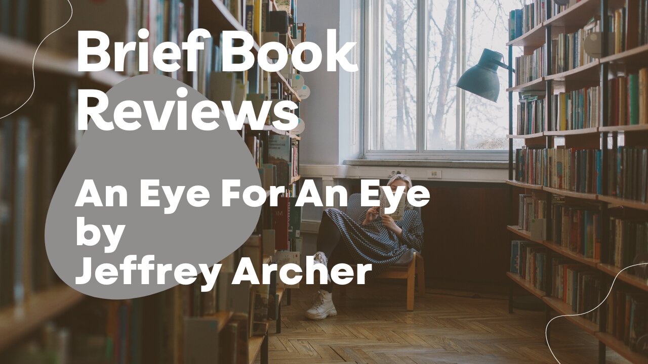 Brief Book Review - An Eye For An Eye by Jeffrey Archer