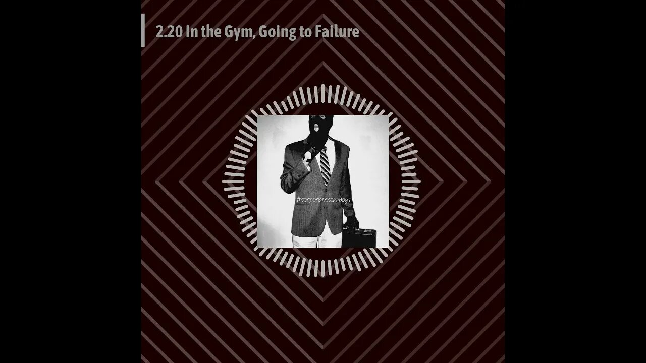Corporate Cowboys Podcast - 2.20 In the Gym, Going to Failure
