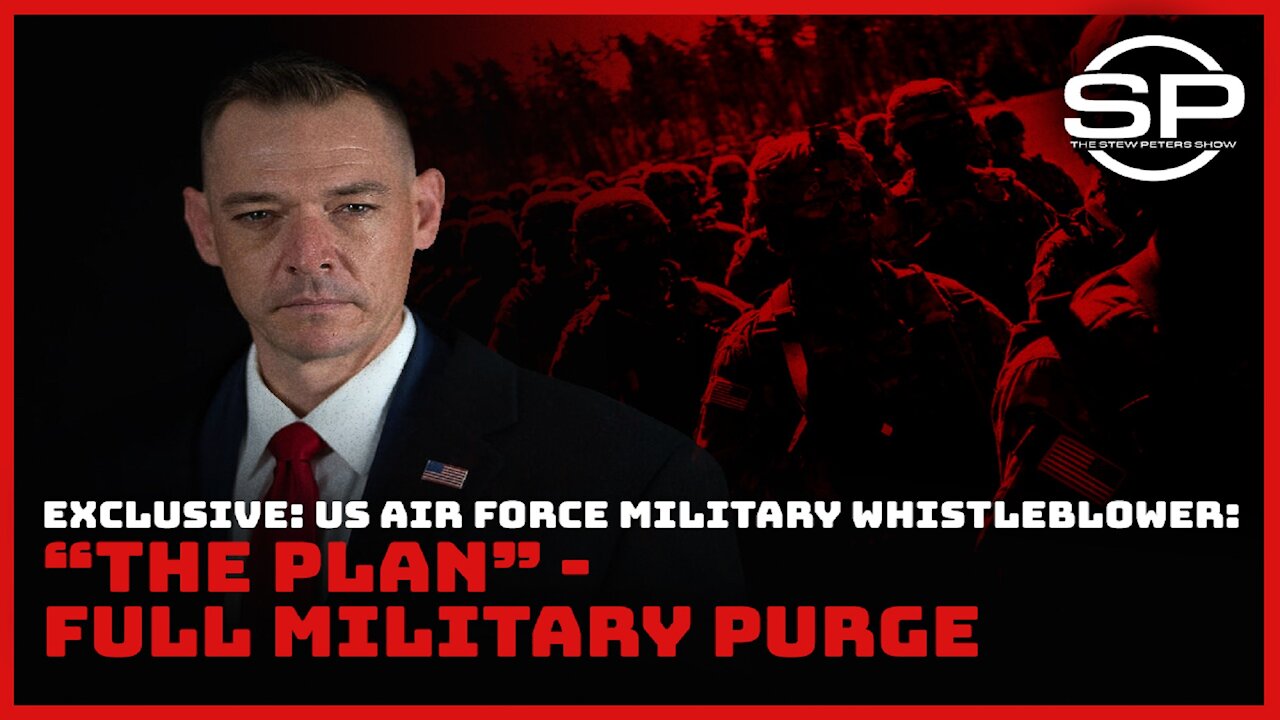 Exclusive: US Air Force Military Whistleblower: "The Plan" - Full Military Purge