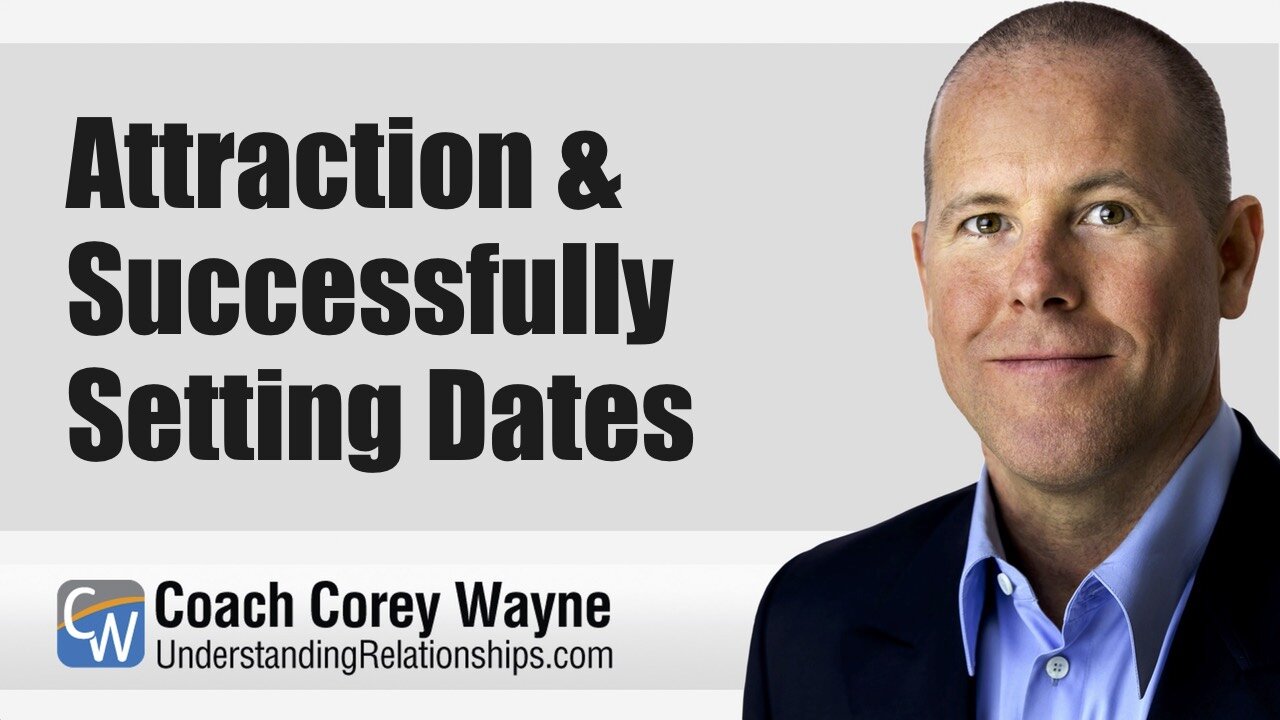 Attraction & Successfully Setting Dates