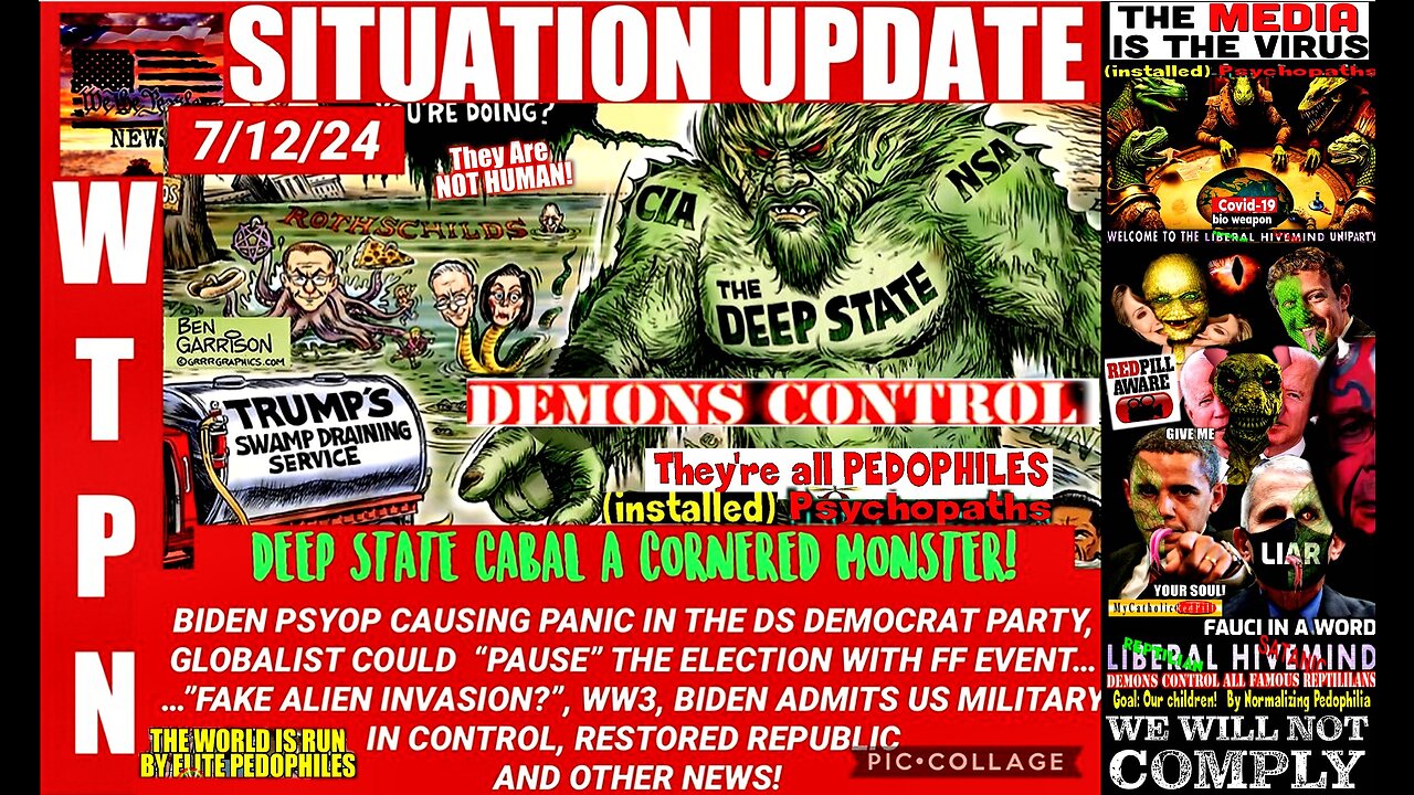 WTPN SITUATION UPDATE 7/12/24 “BIDEN PSYOP, MAGADONIA, MAJOR FF EVENT TO PAUSE THE ELECTION”