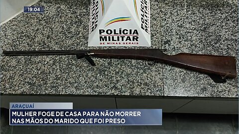 Araçuaí: Mulher Foge de Casa para Não Morrer nas Mãos do Marido que foi Preso.