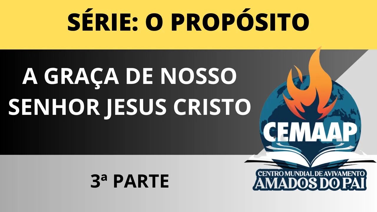 A GRAÇA DE JESUS I 3ª PARTE