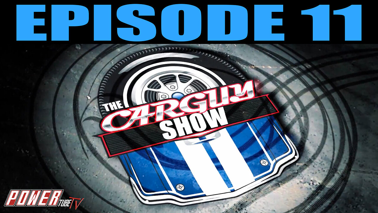 The Car Guy Show - Episode 11