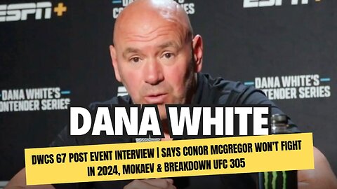 Dana white DWCS 67 post-event interview | Conor McGregor WON'T FIGHT in