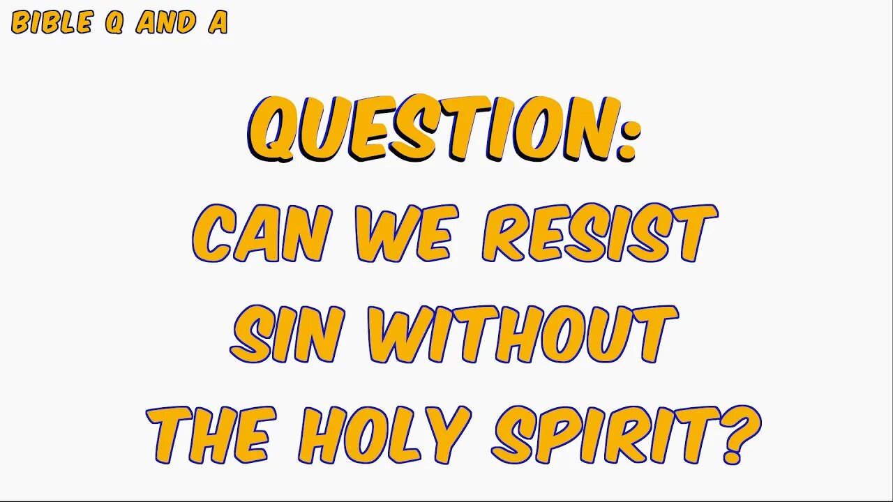 Can We Resist Sin Without the Spirit?