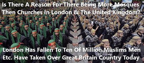 London Has Fallen To Ten Of Million Muslims Have Taken Over Great Britain Country Now