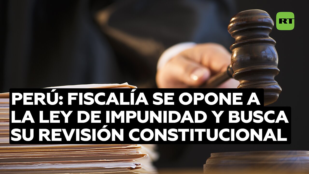 Fiscalía de Perú rechaza la ley de impunidad y cuestionará su constitucionalidad ante tribunal