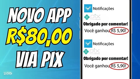 Novo Aplicativo Paga R$80,00 Via Pix Apenas Para Comentar - Melhor App Para Ganhar Dinheiro em 2023