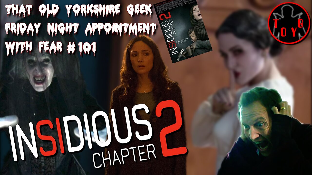 TOYG! Friday Night Appointment With Fear #101 - Insidious Chapter 2 (2013)