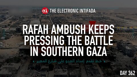 Rafah ambush keeps pressing the battle in southern Gaza, with Jon Elmer