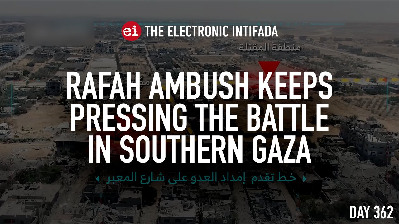 Rafah ambush keeps pressing the battle in southern Gaza, with Jon Elmer