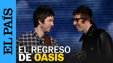 OASIS | Regresa Oasis: ¿Por qué ahora? | EL PAÍS