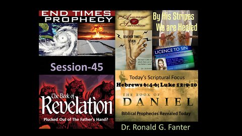 Seized out of the Father's hand, Is it Possible Session 45 Dr. Ronald G. Fanter