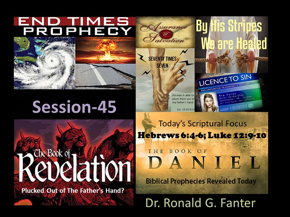 Seized out of the Father's hand, Is it Possible Session 45 Dr. Ronald G. Fanter