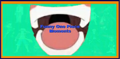 Funny One Piece Moments