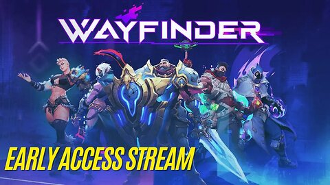 🔴LIVE! WayFinder - Early Access and Chill