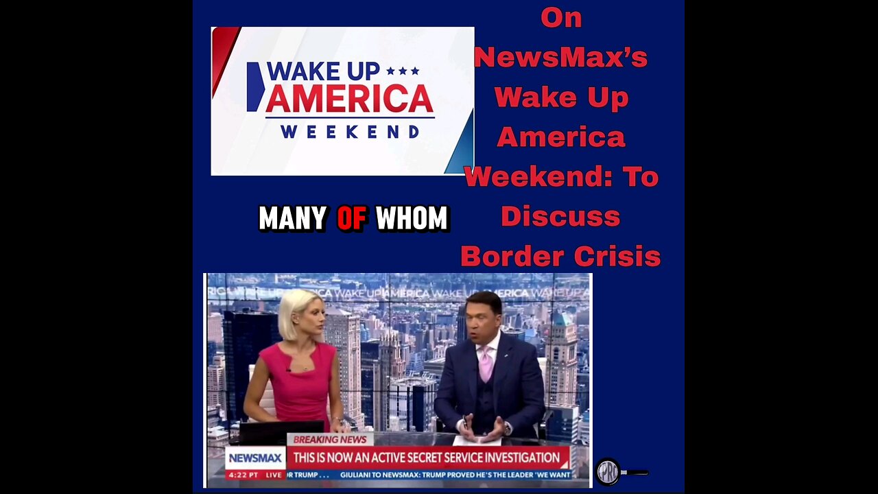 On NewsMax’s Wake Up America Weekend: To Discuss Border Crisis