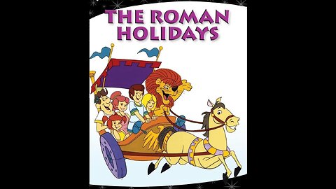 "The Roman Holidays"