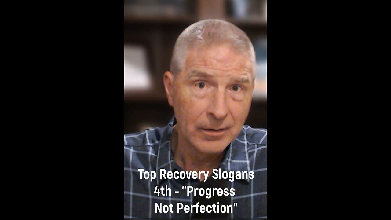 Top Recovery Slogan - #4 "Progress Not Perfection"