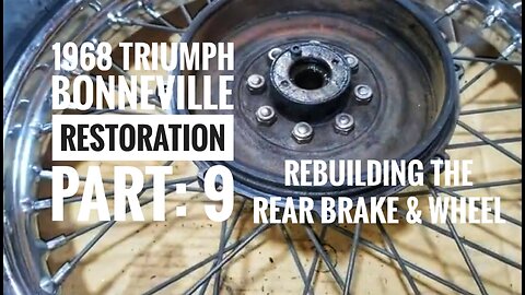 1968 Triumph Bonneville restoration Part 9, Rebuilding the rear brake & wheel